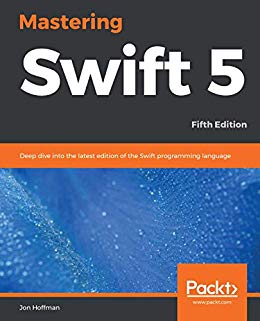 Mastering Swift 5- Deep dive into the latest edition of the Swift programming language- 5th Edition- 11